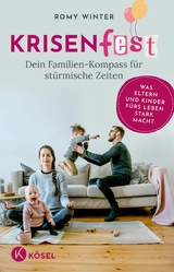 Krisenfest  - Dein Familien-Kompass für stürmische Zeiten - Romy Winter