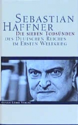 Die sieben Todsünden des Deutschen Reiches im Ersten Weltkrieg - Sebastian Haffner