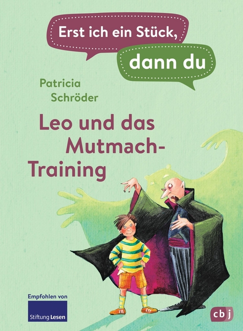 Erst ich ein Stück, dann du - Leo und das Mutmach-Training -  Patricia Schröder