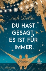 Du hast gesagt, es ist für immer - Trish Doller