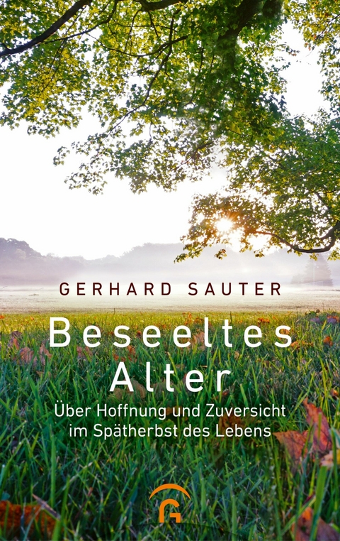 Beseeltes Alter -  Gerhard Sauter