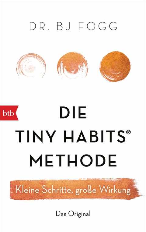 Die Tiny Habits®-Methode -  BJ Fogg