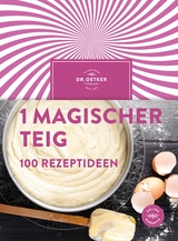 1 magischer Teig - 100 Rezeptideen -  Dr. Oetker