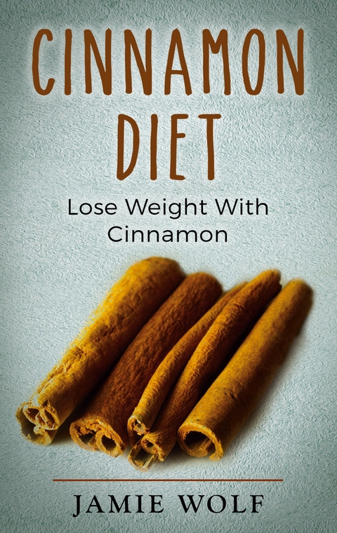 Cinnamon Diet - Jamie Wolf