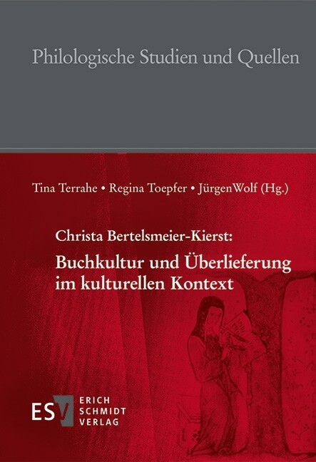 Christa Bertelsmeier-Kierst: Buchkultur und Überlieferung im kulturellen Kontext -  Christa Bertelsmeier-Kierst