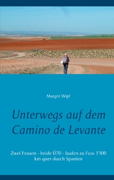 Unterwegs auf dem Camino de Levante - Margrit Wipf