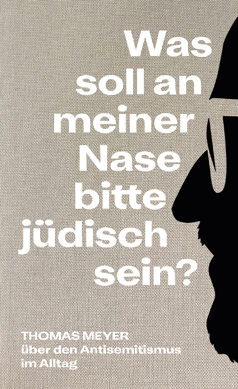 Was soll an meiner Nase bitte jüdisch sein? - Thomas Meyer