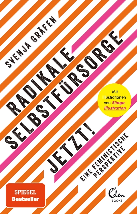 Radikale Selbstfürsorge. Jetzt! -  Svenja Gräfen