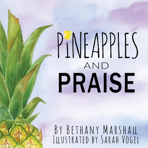 Pineapples and Praise -  Bethany Marshall