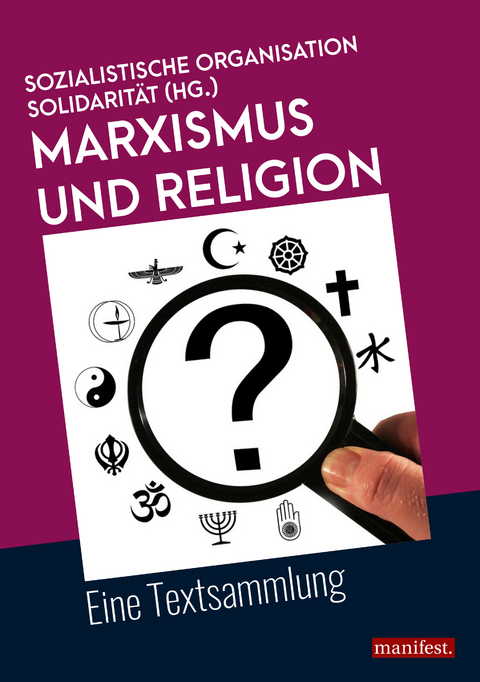 Marxismus und Religion - Sozialistische Organisation Solidarität (HG.) Arnsburg