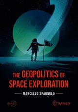 The Geopolitics of Space Exploration -  Marcello Spagnulo