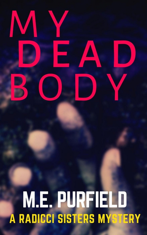 My Dead Body -  M.E. Purfield