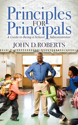 Principles for Principals -  John D. Roberts