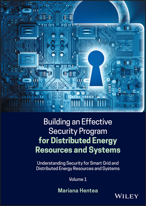 Building an Effective Security Program for Distributed Energy Resources and Systems -  Mariana Hentea