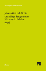 Grundlage der gesamten Wissenschaftslehre - Johann Gottlieb Fichte