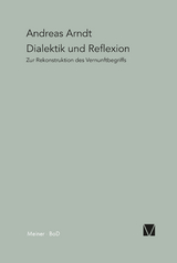 Dialektik und Reflexion - Andreas Arndt