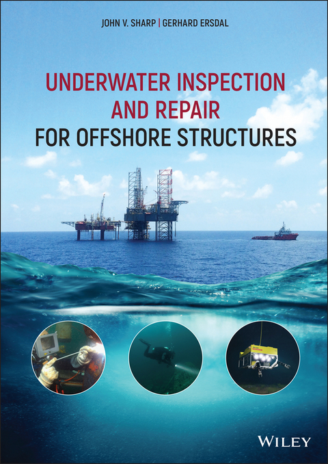 Underwater Inspection and Repair for Offshore Structures -  Gerhard Ersdal,  John V. Sharp