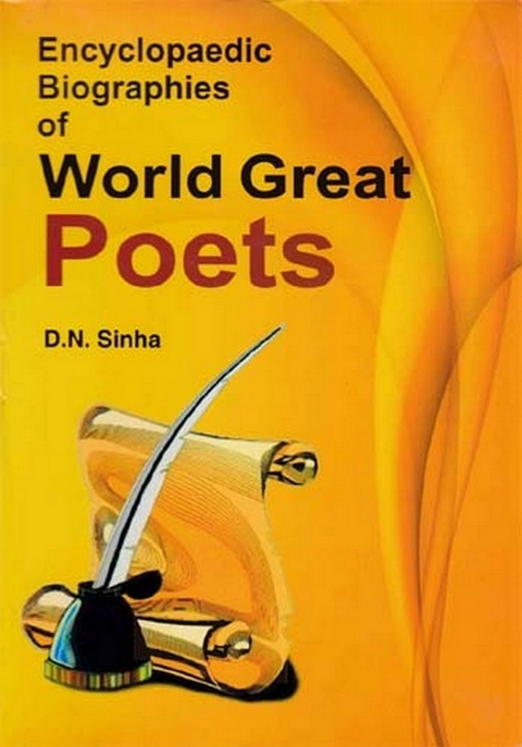 Encyclopaedic Biographies Of World Great Poets -  D. N. Sinha