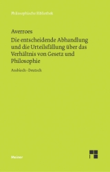 Die entscheidende Abhandlung und die Urteilsfällung über das Verhältnis von Gesetz und Philosophie -  Averroes