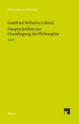 Hauptschriften zur Grundlegung der Philosophie Teil II - Leibniz, Gottfried Wilhelm; Cassirer, Ernst