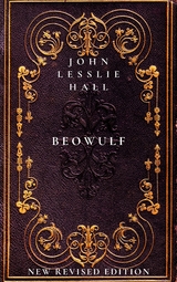 Beowulf: An Anglo-Saxon Epic Poem - John Lesslie Hall