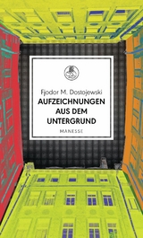 Aufzeichnungen aus dem Untergrund -  Fjodor M. Dostojewski