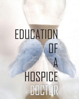 Education of a Hospice Doctor -  Gregory Phelps