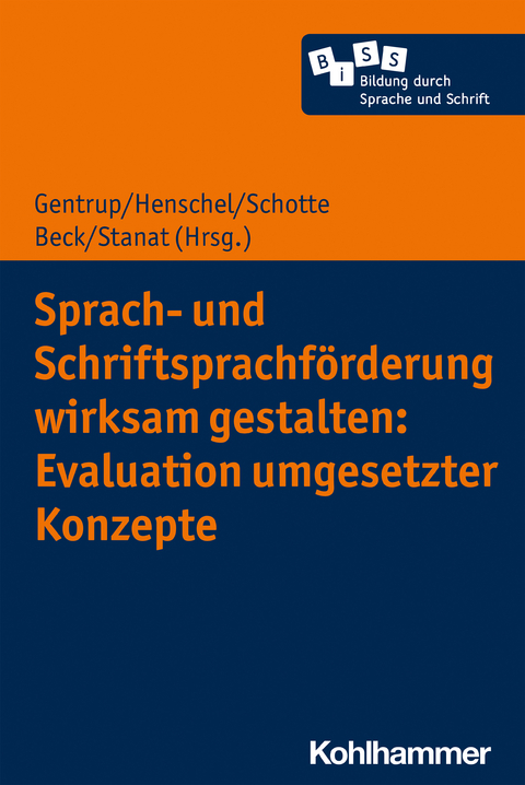 Sprach- und Schriftsprachförderung wirksam gestalten: Evaluation umgesetzter Konzepte - 