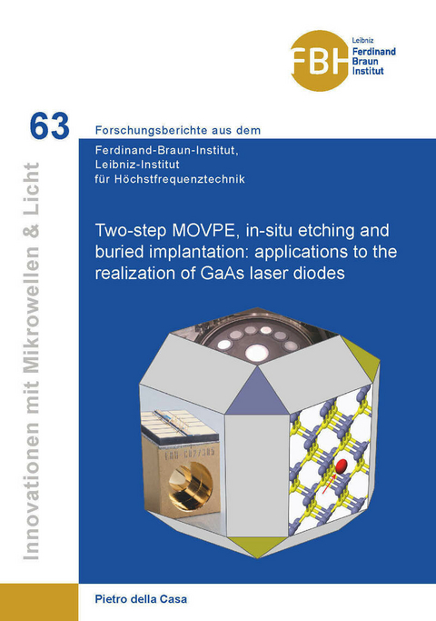 Two-step MOVPE, in-situ etching and buried implantation: applications to the realization of GaAs laser diodes -  Pietro della Casa