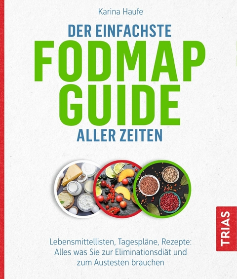 Der einfachste FODMAP-Guide aller Zeiten -  Karina Haufe