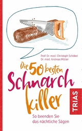 Die 50 besten Schnarch-Killer - Christoph Schöbel, Andreas Möller