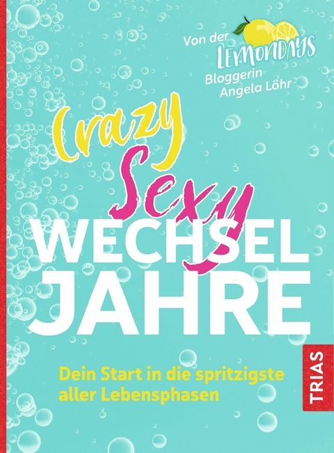 Crazy Sexy Wechseljahre -  Angela Löhr