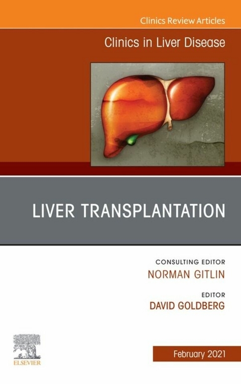 Liver Transplantation, An Issue of Clinics in Liver Disease, E-Book - 