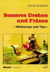 Besseres Drehen und Fräsen - Frank Arbeiter