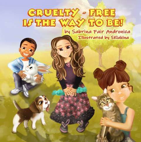 Cruelty-Free Is The Way To Be! - Sabrina Fair Andronica,  SKlakina