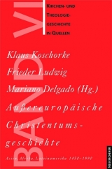 Kirchen- und Theologiegeschichte in Quellen / Aussereuropäische Christentumsgeschichte - 