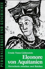 Eleonore von Aquitanien - Ursula Vones-Liebenstein