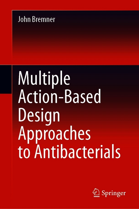 Multiple Action-Based Design Approaches to Antibacterials -  John Bremner