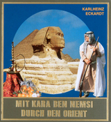 Mit Kara Ben Nemsi durch den Orient - Karlheinz Eckardt