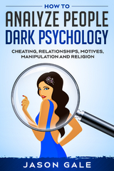 How to Analyze People Dark Psychology - Jason Gale