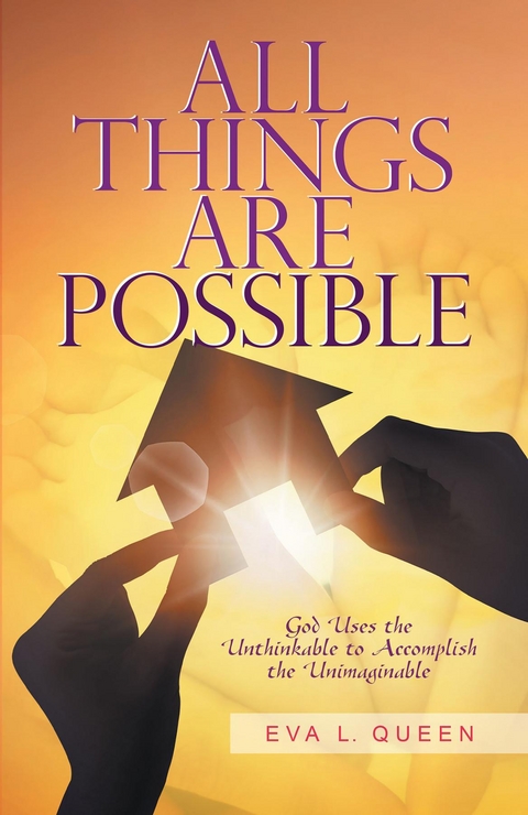 All Things Are Possible - Eva L. Queen