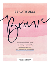 Beautifully Brave -  Sarah Pendrick