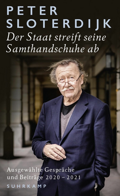 Der Staat streift seine Samthandschuhe ab -  Peter Sloterdijk