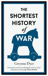 The Shortest History of War - Gwynne Dyer