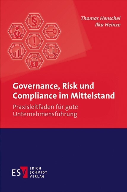Governance, Risk und Compliance im Mittelstand -  Thomas Henschel,  Ilka Heinze