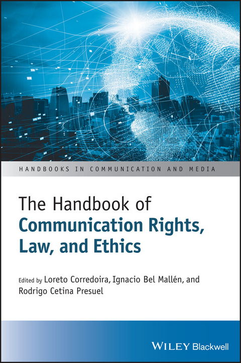 The Handbook of Communication Rights, Law, and Ethics - 