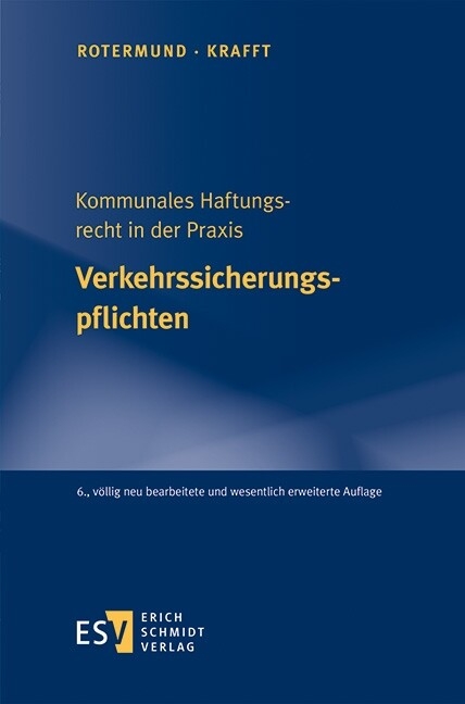 Kommunales Haftungsrecht in der Praxis Verkehrssicherungspflichten -  Georg Krafft