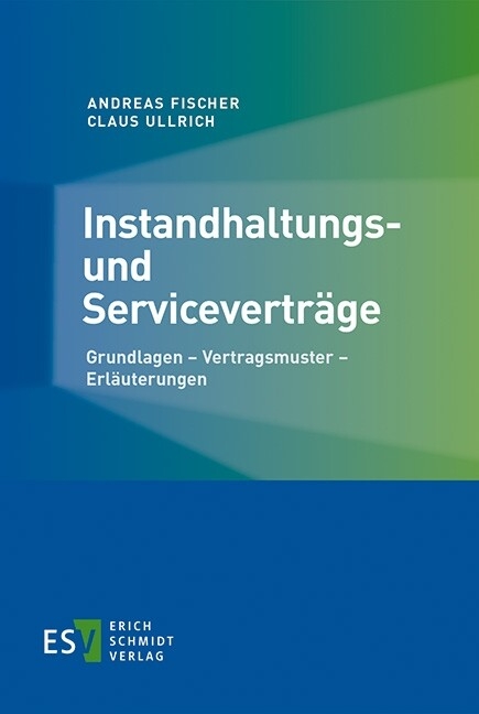 Instandhaltungs- und Serviceverträge -  Andreas Fischer,  Claus Ullrich