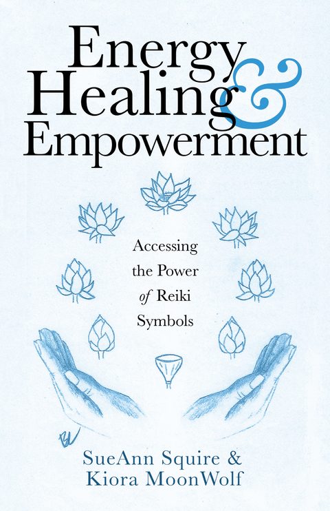 Energy Healing & Empowerment -  Kiora MoonWolf,  SueAnn Squire