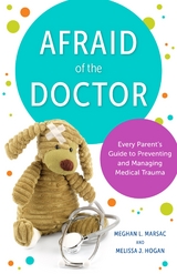 Afraid of the Doctor -  Melissa J. Hogan,  Meghan L. Marsac